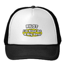 Pilot = Kind of a Big Deal Trucker Hats