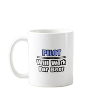Pilot...Will Work For Beer Mugs