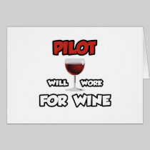 Pilot ... Will Work For Wine Greeting Card