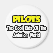 Pilots...Cool Kids of Aviation World Refrigerator Magnets