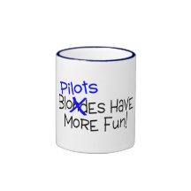 Pilots Have More Fun Coffee Mug
