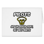 Pilots...Regular People, Only Smarter Greeting Card