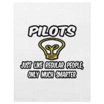Pilots...Regular People, Only Smarter Flyers