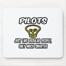 Pilots...Regular People, Only Smarter Mouse Pads