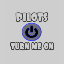 Pilots Turn Me On Shirt