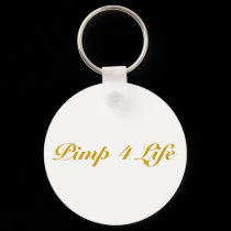Pimp 4 Life keychains
