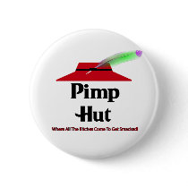 Pimp Hut Pizza Hut Spoof Bitches Get Smacked Button