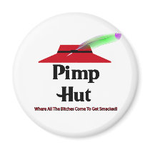 Pimp Hut Pizza Hut Spoof Bitches Get Smacked Magnets