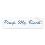Pimp My Bison Bumper Sticker