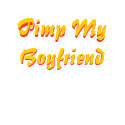 Pimp my boyfriend t-shirts