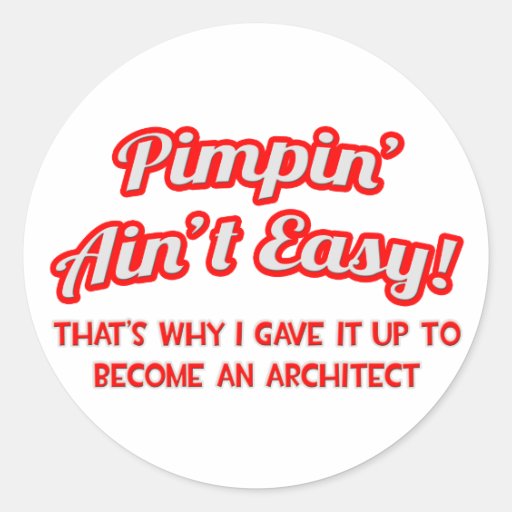 Pimpin' Ain't Easy ... Architect Sticker