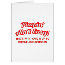 Pimpin' Ain't Easy .. Electrician cards