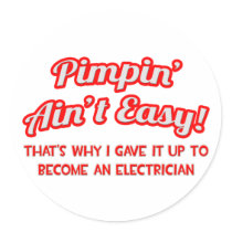 Pimpin' Ain't Easy .. Electrician stickers