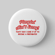 Pimpin' Ain't Easy .. Firefighter