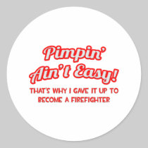 Pimpin' Ain't Easy .. Firefighter Stickers