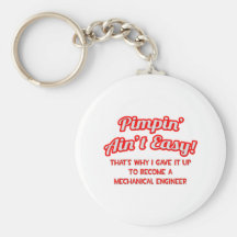 Pimpin' Ain't Easy .. Mechanical Engineer Key Chains