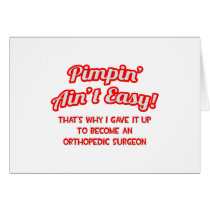 Pimpin' Ain't Easy .. Orthopedic Surgeon Greeting Card