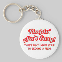 Pimpin' Ain't Easy .. Pilot Key Chains