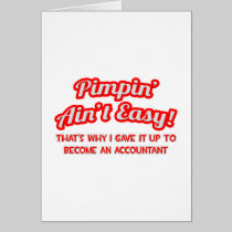 Pimpin' Ain't Easy ... Why I Became an Accountant Cards