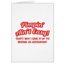 Pimpin' Ain't Easy ... Why I Became an Accountant Cards