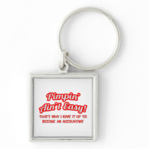 Pimpin' Ain't Easy ... Why I Became an Accountant Key Chains