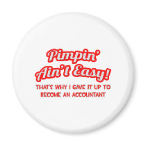Pimpin' Ain't Easy ... Why I Became an Accountant Magnet