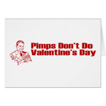 Pimps Don't Do Valentine's Day Greeting Card
