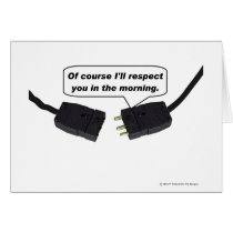 Pin Connectors - I'll Respect You In The Morning Cards