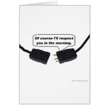 Pin Connectors - I'll Respect You In The Morning Cards