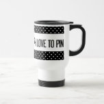 [PIN] I Love To Pin in Polka-dots Coffee Mugs
