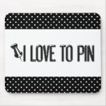 [PIN] I Love To Pin in Polka-dots mousepads