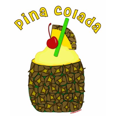 Pina Colada Tshirts by totallypainted