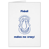Pinball Drives Me Crazy Greeting Cards