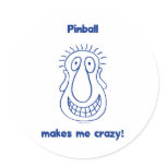 Pinball Drives Me Crazy Classic Round Sticker