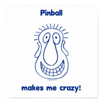 Pinball Drives Me Crazy Print