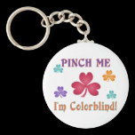Pinch Me, I'm Colorblind! keychains
