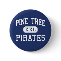 Pine Tree - Pirates - High School - Longview Texas buttons