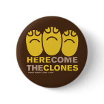 PINECLONES HERE COME THE CLONES button