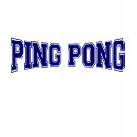 Ping pong University Style Shirts