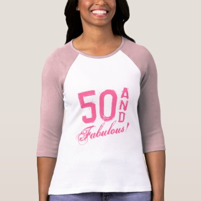 Pink 50 and fabulous! Birthday t shirt for women