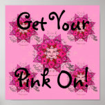 Pink Awareness - Product Line "Get Your Pink On!" posters