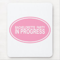 Pink Bachelorette Party in Progress Tees Gifts Mouse Mat