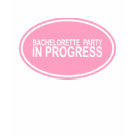 ladies_casual_tshirt - Get this cute pink oval to show your Bachelorette Party is in Progress. Let all the wait staff know you are partying. Great for small or large groups. One of TeeShirtsTshirts awesome Wedding designs.