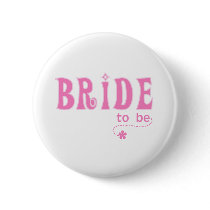 Pink Bride to Be buttons