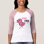 Pink Chick 1 Shirts