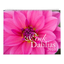 Pink Dahlias 2010 Calendar by HortusFloridus Pink Dahlias 2010 Calendar