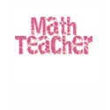 Pink Distressed Text Math Teacher t-shirts