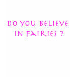 Pink Do You believe in fairies ? t-shirts