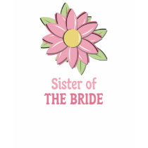 Pink Flower Bride Sister t-shirts by TeeShirtsTShirts Pink Flower Bride Sister t-shirts