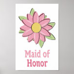Pink Flower Maid of Honor posters